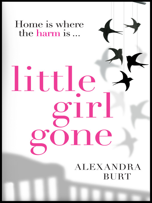 Title details for Little Girl Gone by Alexandra Burt - Available